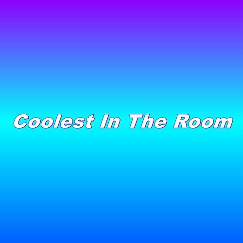 Coolest In The Room