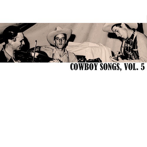 Cowboy Songs, Vol. 5