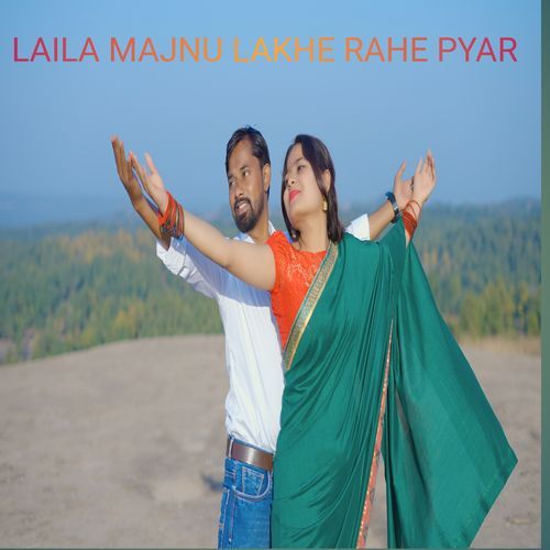 Laila Majnu Lakhe Rahe Pyar