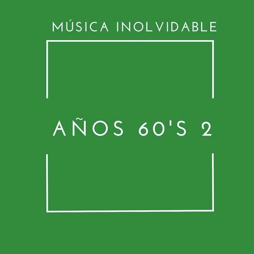 Música Inolvidable Años 60's 2