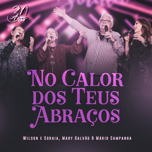 No Calor dos Teus Abraços (30 Anos) (Ao Vivo)