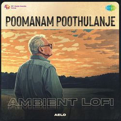 Poomanam Poothulanje - Ambient Lofi-XQ0RSBhFUFs