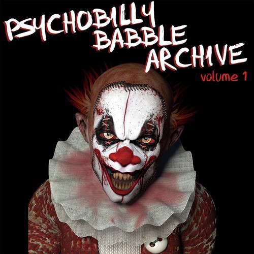 Psychobilly Babble Archive, Vol. 1