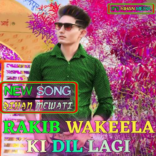 Rakib wakeela ki dil lagi