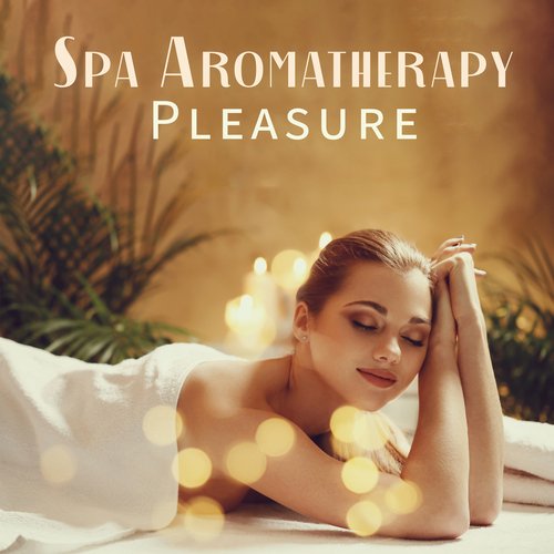 Spa Aromatherapy Pleasure: Pure Relaxation Spa &amp; Wellness Sounds_poster_image