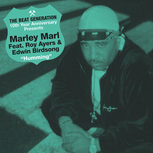 The Beat Generation 10th Anniversary Presents: Marley Marl - Hummin&#039;_poster_image