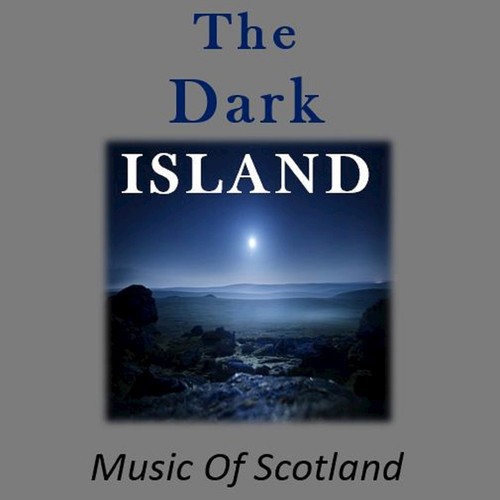 The Dark Island: Music of Scotland