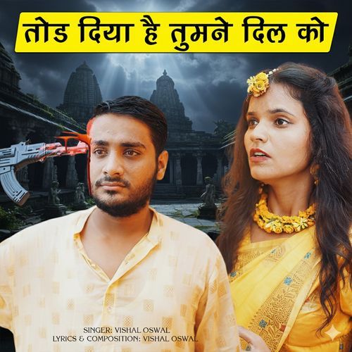 Tod Diya Hai Tumne Dil Ko