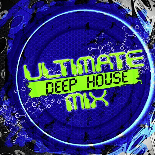 Ultimate Deep House Mix