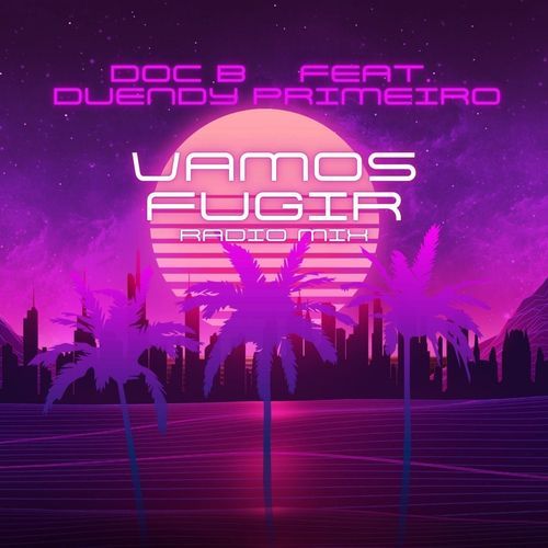 Vamos Fugir (Radio Mix) [feat. Duendy Primeiro]