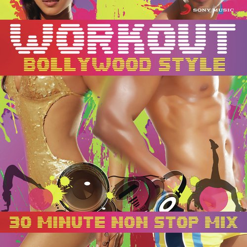 Workout Bollywood Style: 30 Mins Non Stop Mix