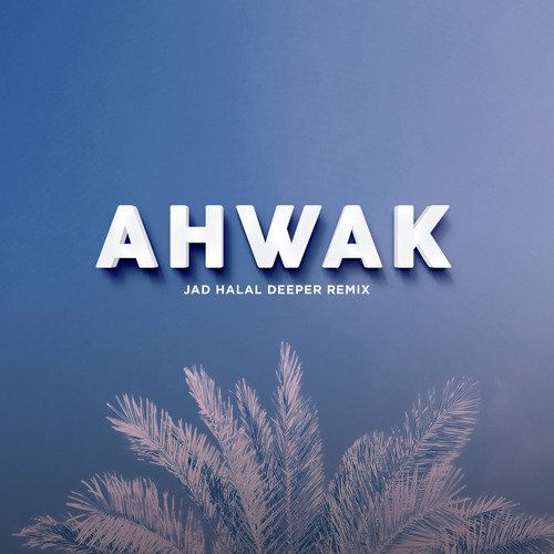 Ahwak (Deeper Remix)_poster_image