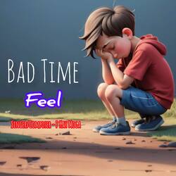 Bad Time Feel-MjskZhV2YEU