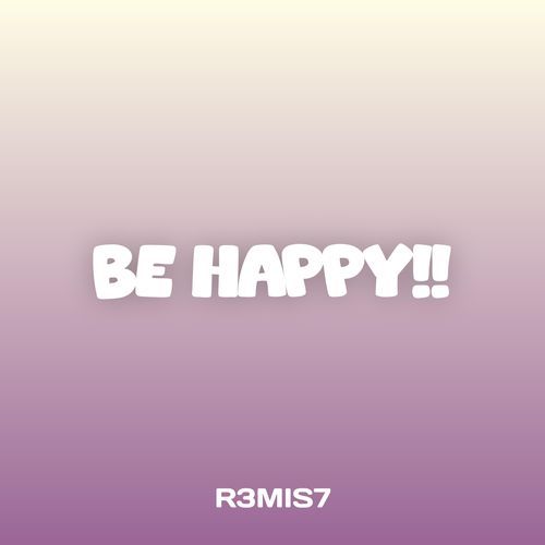 Be Happy!!
