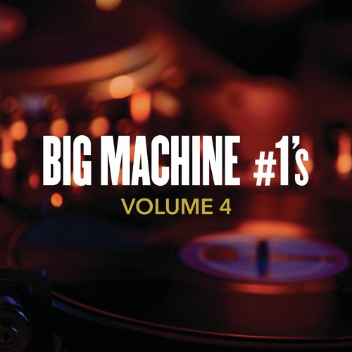 Big Machine #1's, Volume 4_poster_image