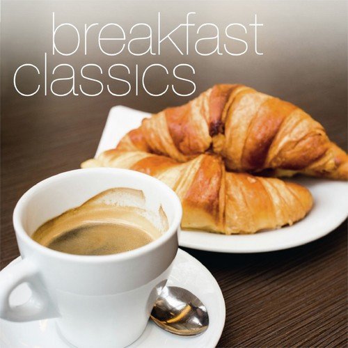 Breakfast Classics: 40 Most Beautiful String Sounds For Your Sunday Breakfast