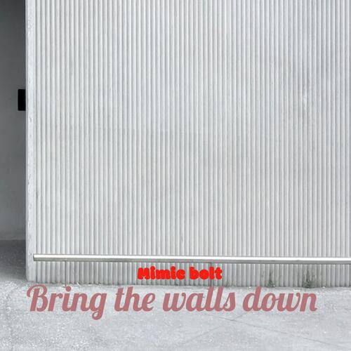 Bring the Walls Down