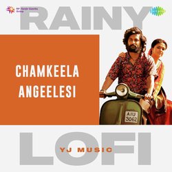 Chamkeela Angeelesi - Rainy Lofi-AQANXkJ0fl0