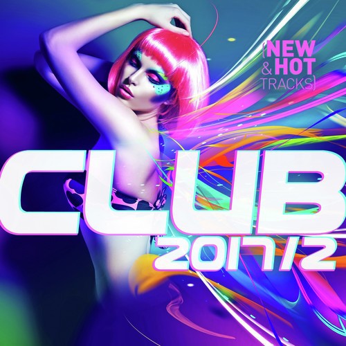 Club 2017 / 2: New & Hot Hits