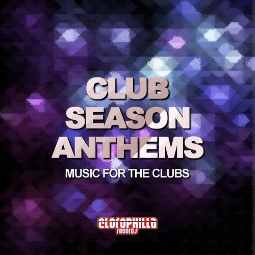Club Season Anthems (Music for the Clubs)