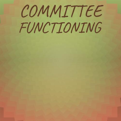 Committee Functioning