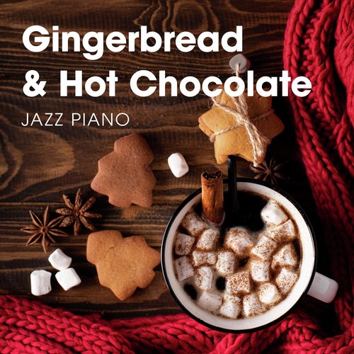 Gingerbread &amp; Hot Chocolate Jazz Piano_poster_image