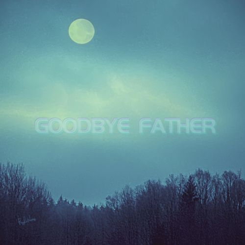 Goodbye Father