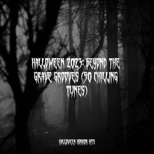 Halloween 2023: Beyond the Grave Grooves (50 Chilling Tunes)_poster_image