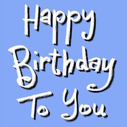 Happy Birthday to You