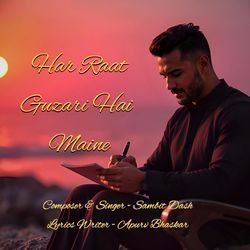 Har Raat Guzari Hai Maine