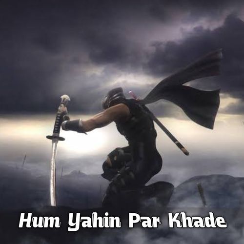 Hum Yahin Par Khade