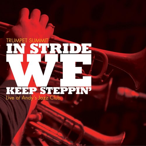 In Stride We Keep Steppin' (Live at Andy's Jazz Club)