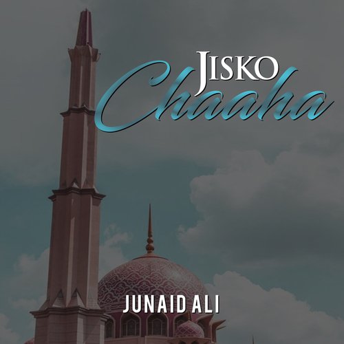 Jisko Chaaha