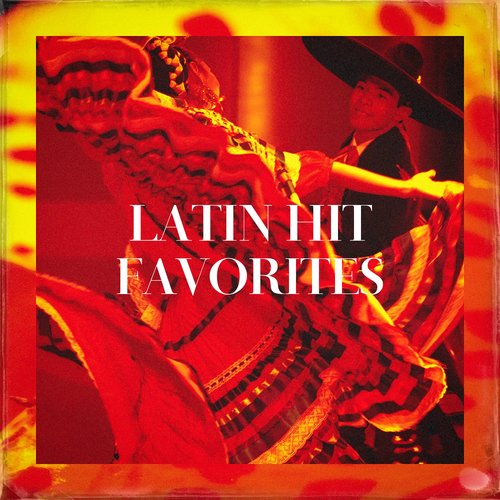 Latin Hit Favorites