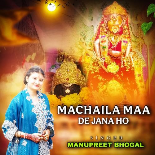 Machaila Maa De Jana Ho