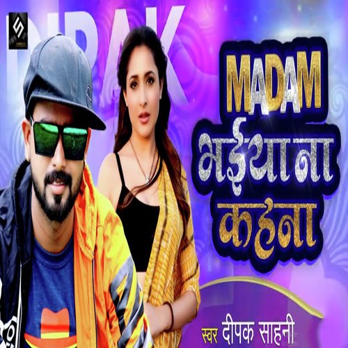 Madam Bhaiya Na Kahna