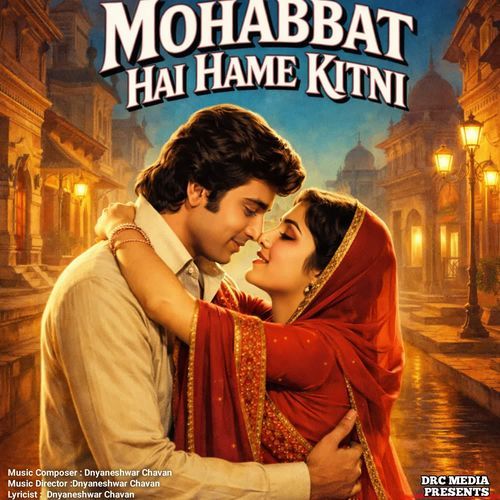 Mohabat Hai Hame Kitni