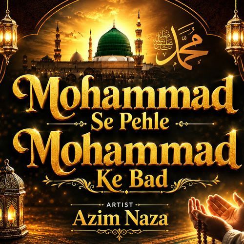 Mohammad Se Pehle Mohammad Ke Bad