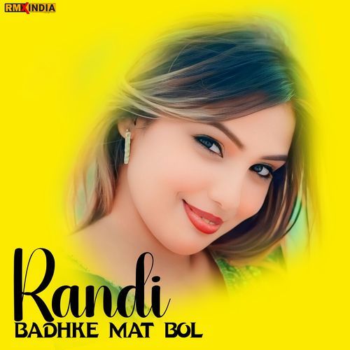 Randi Badhke Mat Bol