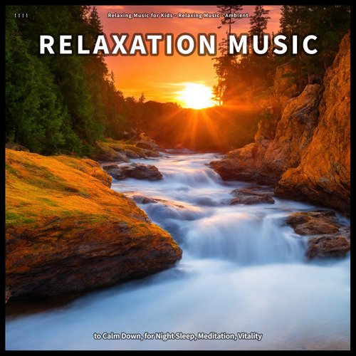 ! ! ! ! Relaxation Music to Calm Down, for Night Sleep, Meditation, Vitality_poster_image