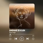 SHEHAR DI KUDI