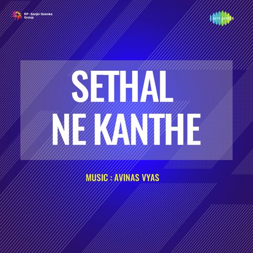 Sethal Ne Kanthe