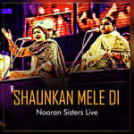 Shaukan Mele Di Nooran Sisters Live