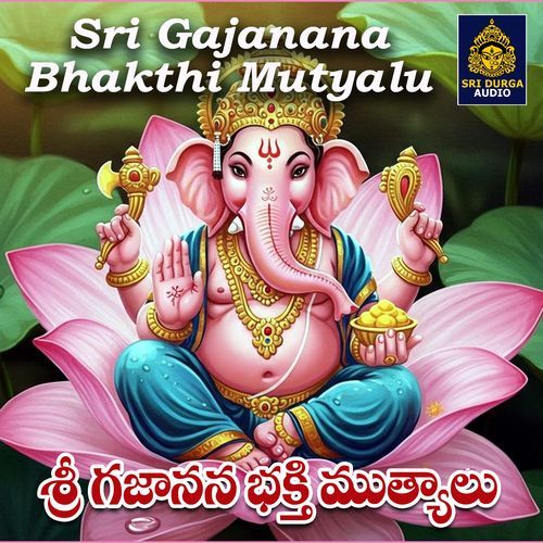 Sri Gajanana Bhakthi Mutyalu