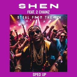 Steal From The Rich (feat. 2 Chainz) (Sped Up)-OT4edyBzQHU