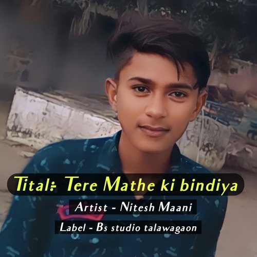 Tere Mathe ki bindiya