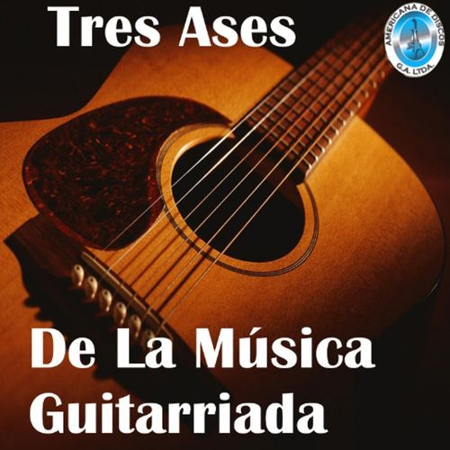 Tres Ases de la Música Guitarriada