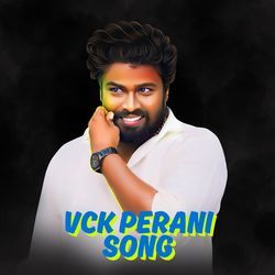 VCK Perani Song