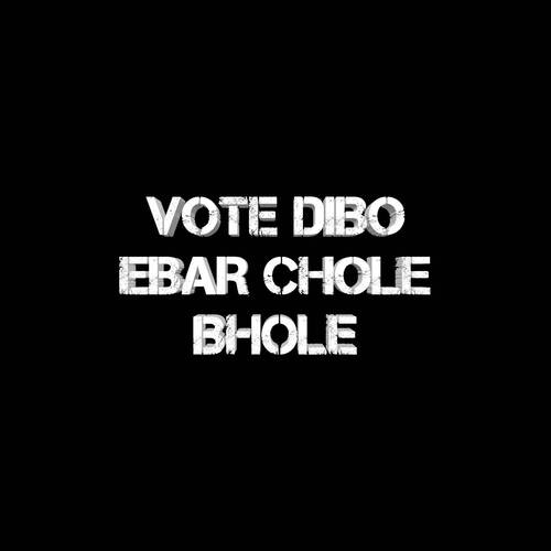 Vote Dibo Ebar Chole Bhole