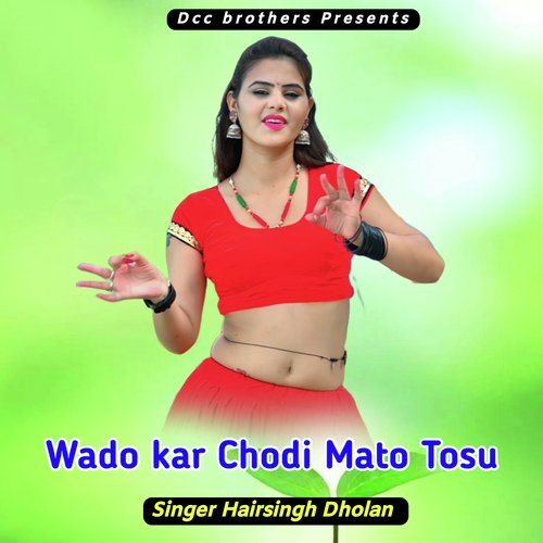 Wado Kar Chodi Mato Tosu